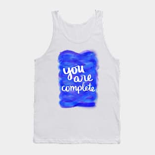 You Are Complete Tank Top